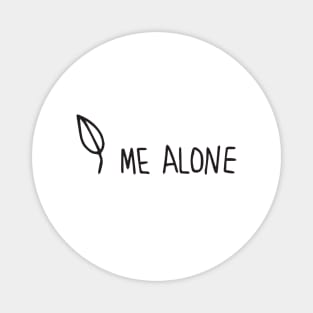 leaf me alone Magnet